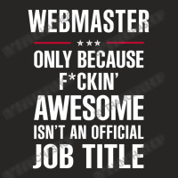 Gift For F Ckin' Awesome Webmaster Ladies Fitted T-shirt | Artistshot