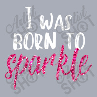 I Was Born To Sparkle Girls N Women Pink T Tank Dress | Artistshot