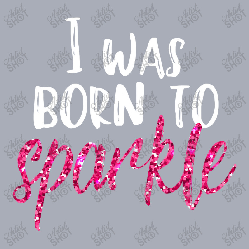 I Was Born To Sparkle Girls N Women Pink T Tank Dress by CUSER3772 | Artistshot