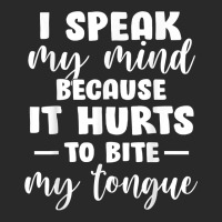 I Speak My Mind Because It Hurts To Bite My Tongue T Shirt Printed Hat | Artistshot