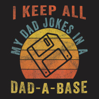 I Keep All My Dad Jokes In A Dad-a-base Vintage Father Dad T-shirt | Artistshot