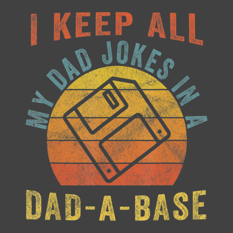 I Keep All My Dad Jokes In A Dad-a-base Vintage Father Dad Vintage T-Shirt by Jerhogen528 | Artistshot