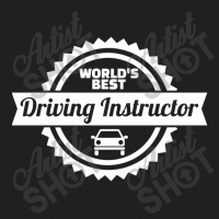 World's Best Driving Instructor, Driving Instructor T-shirt | Artistshot