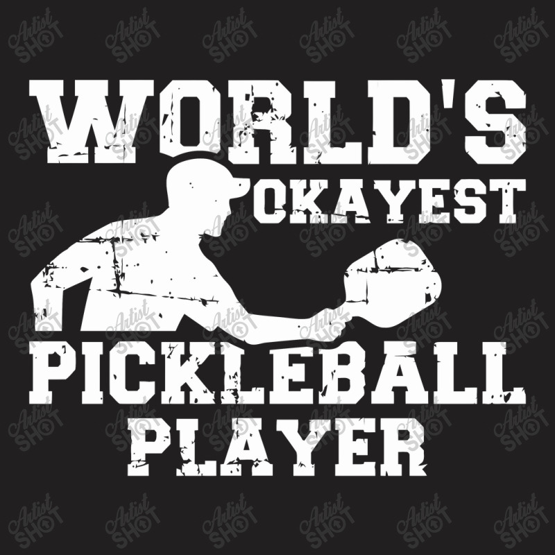 World's Okayest Pickleball Player, Pickleball T-shirt | Artistshot