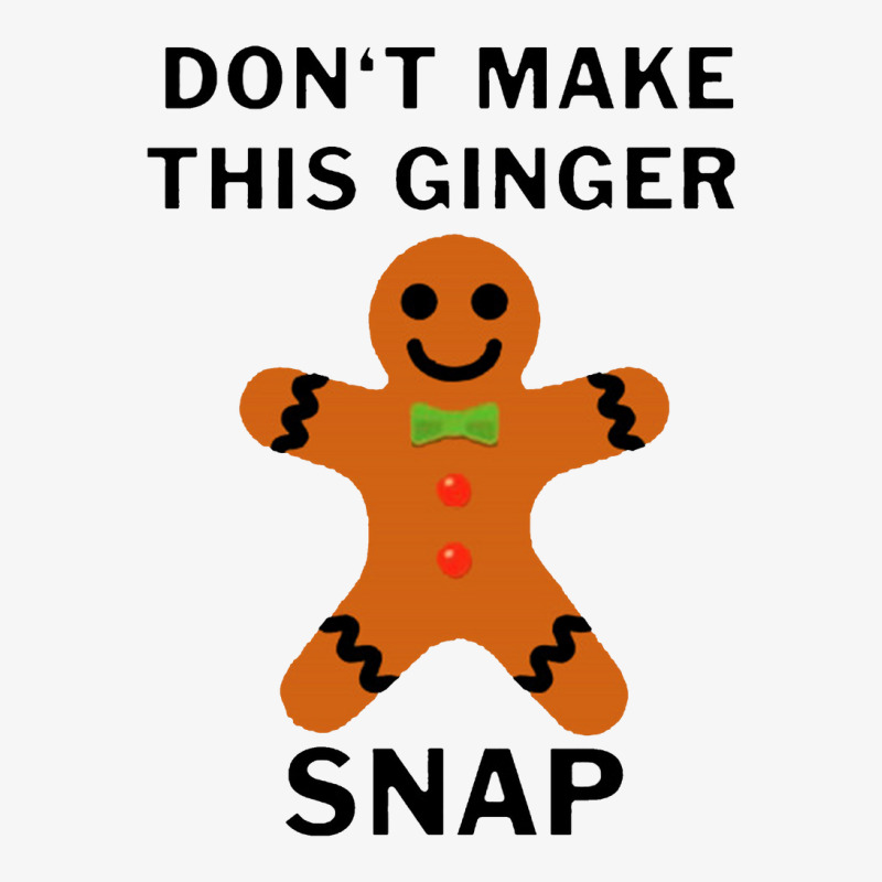 Don’t Make This Ginger Snap For Light Ladies Fitted T-Shirt by cm-arts | Artistshot