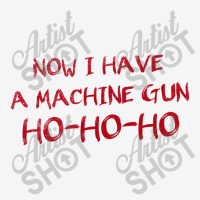 Now I Have A Machine Gun   Die Hard Classic T-shirt | Artistshot