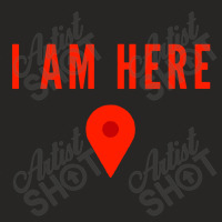 I Am Here Ladies Fitted T-shirt | Artistshot