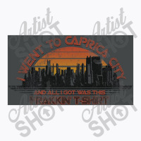 Bsg, Caprica City,battlestar Galactica Science Fiction Sci Fi Tv Show T-shirt | Artistshot