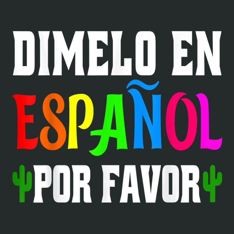 Spanish Language Bilingual Teacher Gift Dimelo En Espanol T Shirt Women's Triblend Scoop T-shirt by gypijacite3 | Artistshot