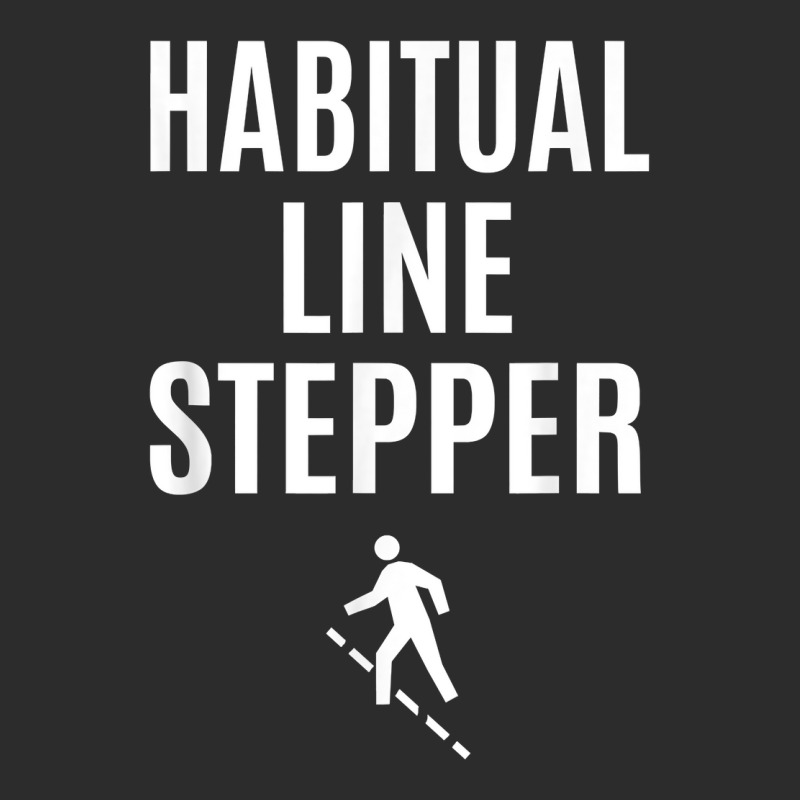 Funny Habitual Line Stepper T Shirt Exclusive T-shirt by voigterannen | Artistshot