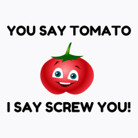 Say Tomato T-shirt | Artistshot