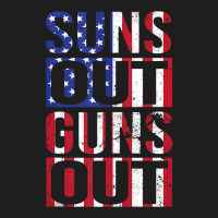 Suns Out Guns Out Funny Fourth Of July Muscles Classic T-shirt | Artistshot