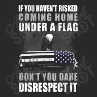 If You Haven't Risked Coming Home Under A Flag T Printed Hat | Artistshot