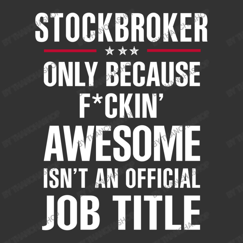 Gift For F Ckin' Awesome Stockbroker Baby Bodysuit by thanchashop | Artistshot