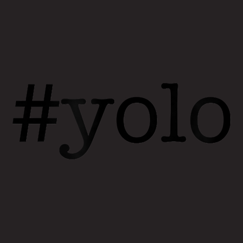 Hashtag Yolo (you Only Live Once) T Shirt   Black Letters Vintage Cap by pypybedypa | Artistshot