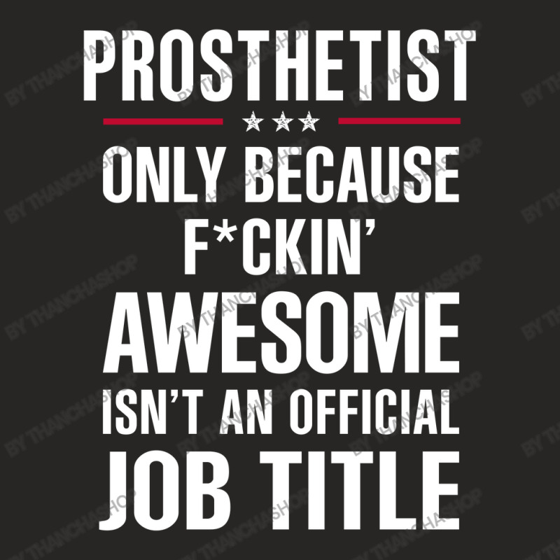 Gift For F Ckin' Awesome Prosthetist Ladies Fitted T-Shirt by thanchashop | Artistshot