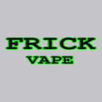 Frick Vape Shirt T Shirt Baby Bodysuit | Artistshot