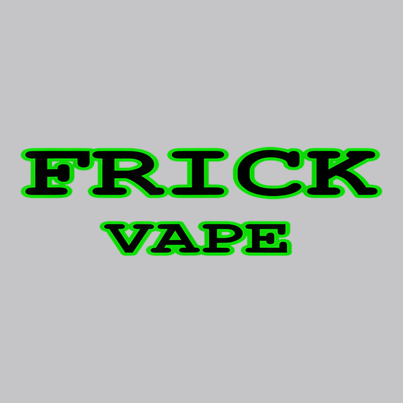 Frick Vape Shirt T Shirt Baby Bodysuit | Artistshot