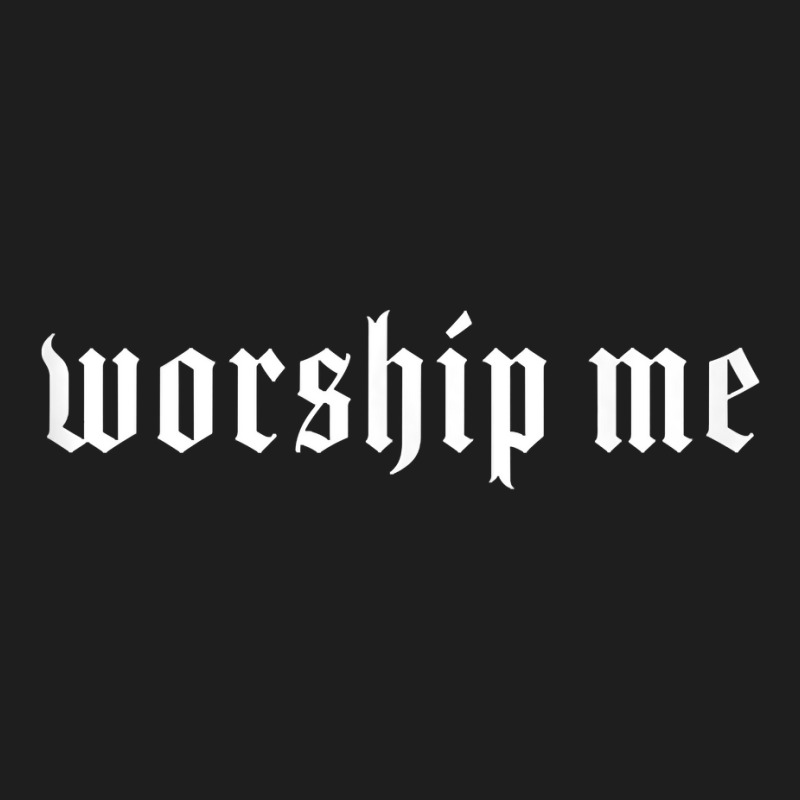 Worship Me Dominatrix Tank Top Classic T-shirt by cm-arts | Artistshot