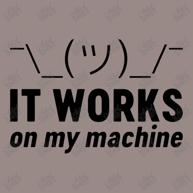 It Works On My Machine Vintage T-shirt | Artistshot