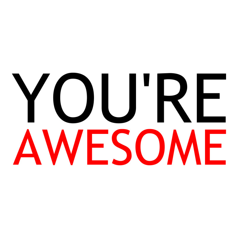 You're Awesome Zipper Hoodie by Perfect Designers | Artistshot