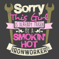 Girl Is Already Taken By A Ironworker Girlfriend Wife T Shirt Vintage T-shirt | Artistshot