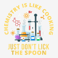 Funny Chemistry Is Like Cooking Just Don't Lick The Spoon T Shirt Adjustable Cap | Artistshot