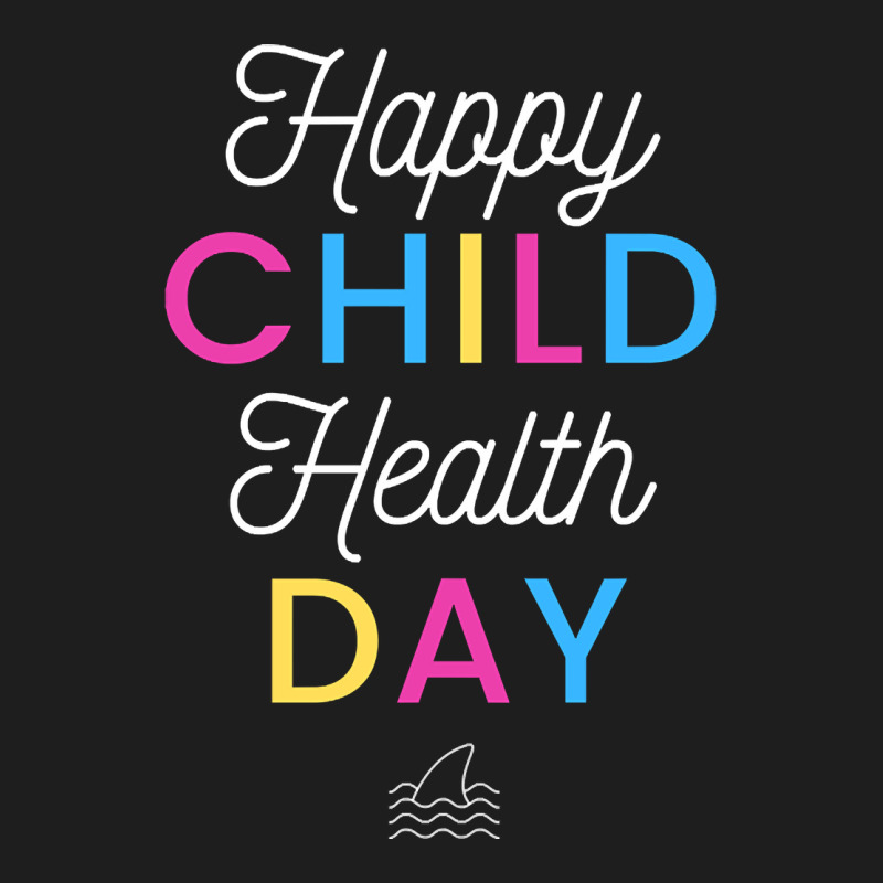 Happy Child Health Day Classic T-shirt by poppyallen | Artistshot