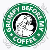 Grumpy Before My Coffee T-shirt | Artistshot