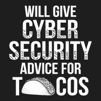 Cybersecurity It Analyst Tacos Certified Tech Security Classic T-shirt | Artistshot