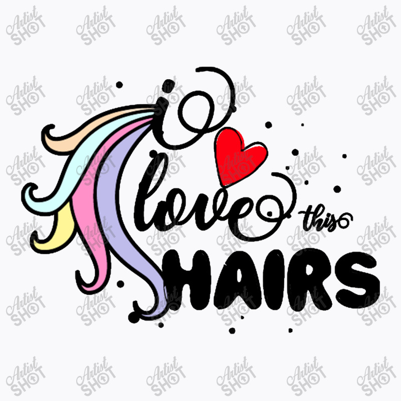 I Love This Hairs Unicorn T-Shirt by haydar | Artistshot