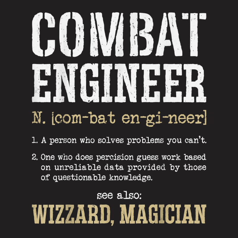 Combat Engineer Funny Engineering Dictionary Term Definition For Fans T-Shirt by TacitaSylvester | Artistshot