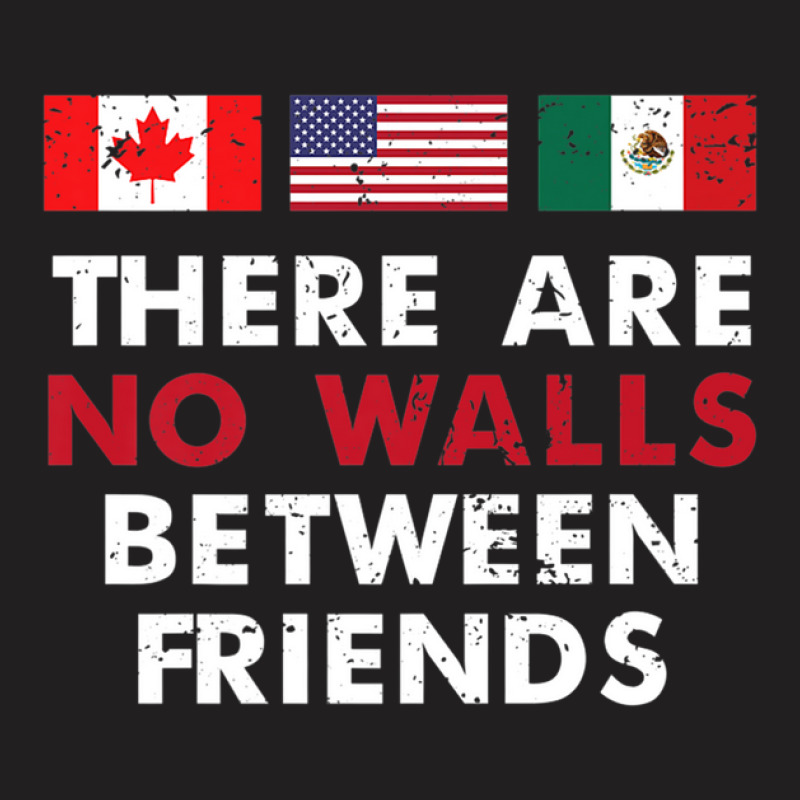 Anti Trump Wall No Walls Between Friends T-shirt | Artistshot