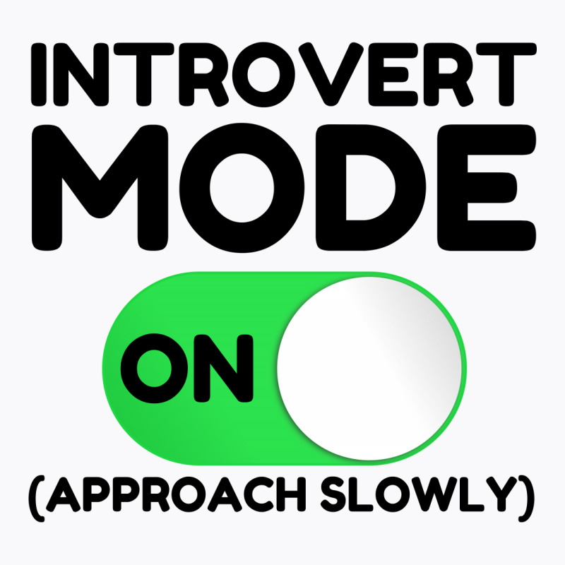 Introvert Mode On T-shirt | Artistshot