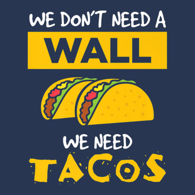 Anti Trump Wall We Need Tacos Men Denim Jacket | Artistshot