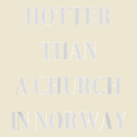 Hotter Than A Church In Norway Black Metal T  Shirt Cropped Hoodie | Artistshot