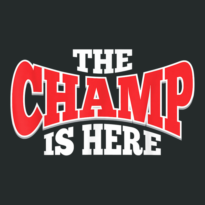 The Champ Is Here  Sport Martial Arts Motivational Gym Gift T Shirt Women's Triblend Scoop T-shirt by nyxexaelaewe7 | Artistshot