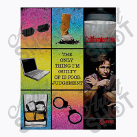 Californication, Poor Judgement  Californication Hank Moody Comedy Dra T-shirt | Artistshot