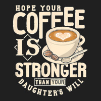 Funny Strong Coffee Mom Dad Daughter Will Shirt Parenting Drawstring Bags | Artistshot