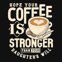 Funny Strong Coffee Mom Dad Daughter Will Shirt Parenting Tote Bags | Artistshot