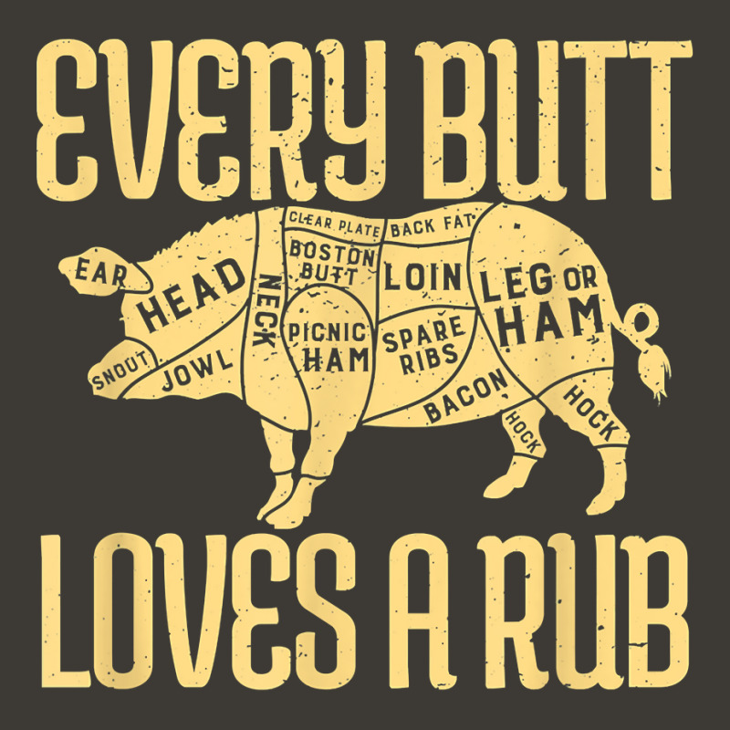 Every Butt Loves A Rub Pig Bacon Bbq Kitchen Barbeque Mens For Fans ...