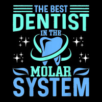 The Best Dentist In The Molar System Funny Dentist Dental Women's V-neck T-shirt | Artistshot