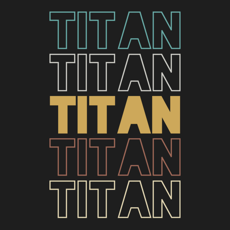 Titan Titan Titan Titan Titan Classic T-shirt | Artistshot