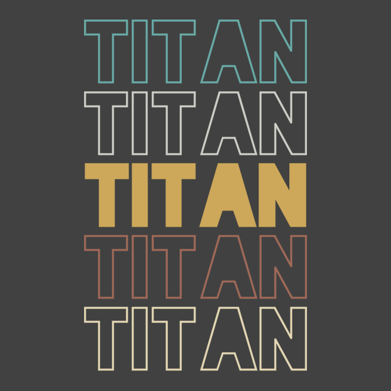 Titan Titan Titan Titan Titan Vintage T-shirt | Artistshot