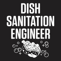 Dishwasher Sanitation Engineer Funny Dishwashing Gift For Fans T-shirt | Artistshot