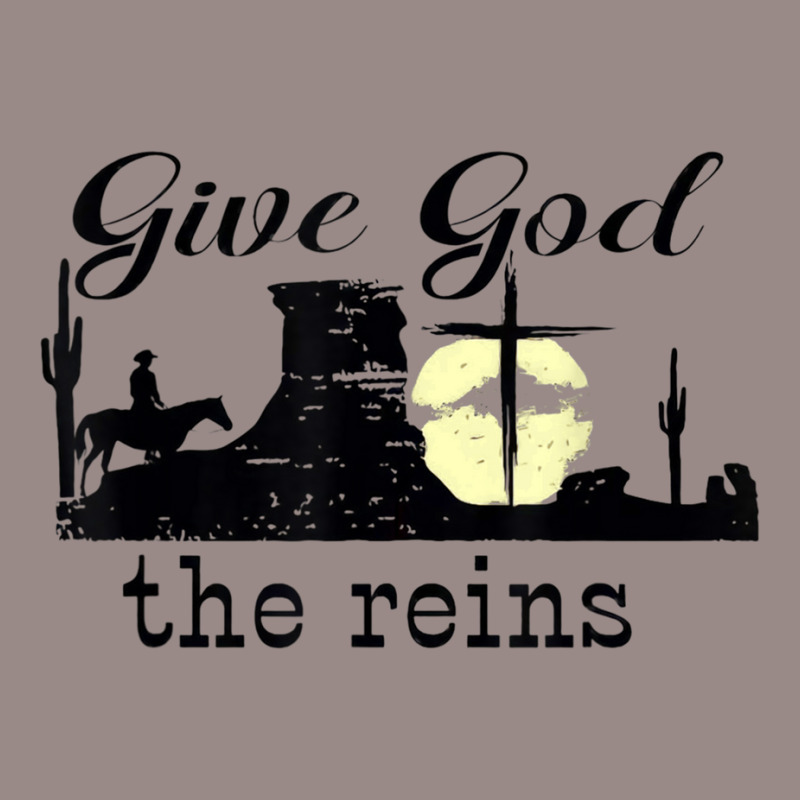 Give God The Reins Country Music Cowboy Day Gift Vintage T-shirt | Artistshot