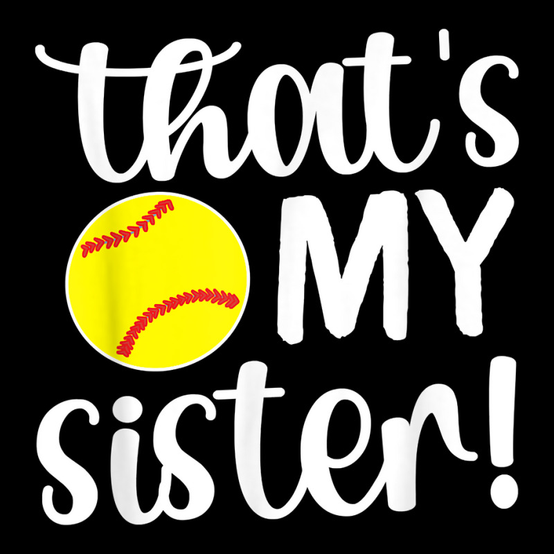 That's My Sister  Softball Sister Softball Brother T Shirt V-Neck Tee by pytudaetysy | Artistshot