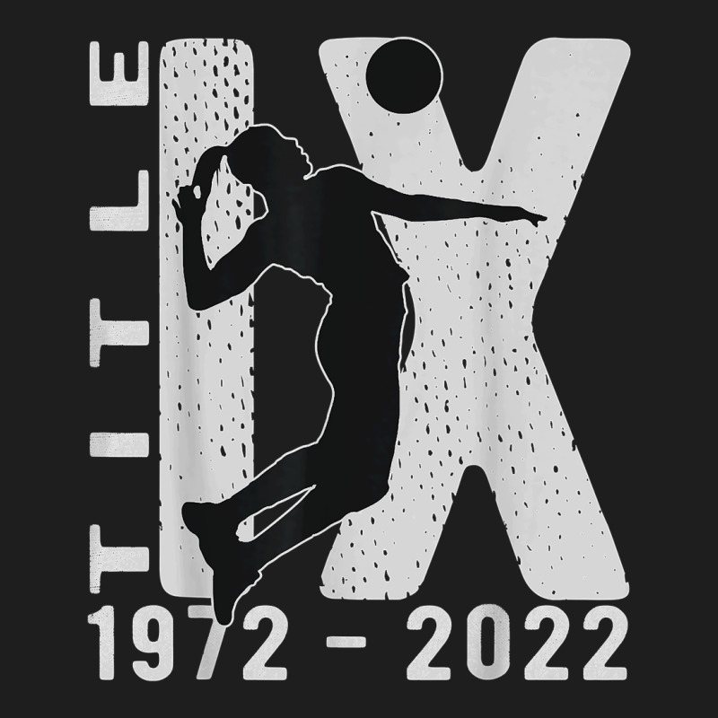 Title Ix 50th Anniversary Us Education Amendments Volleyball T Shirt Classic T-shirt by nuzhetanopo | Artistshot