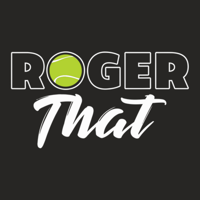 Roger That Tennis Champ,roger Federer Ladies Fitted T-Shirt by cm-arts | Artistshot