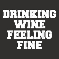 Drinking Wine Feeling Fine T Shirt Champion Hoodie | Artistshot